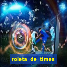 roleta de times fifa 24